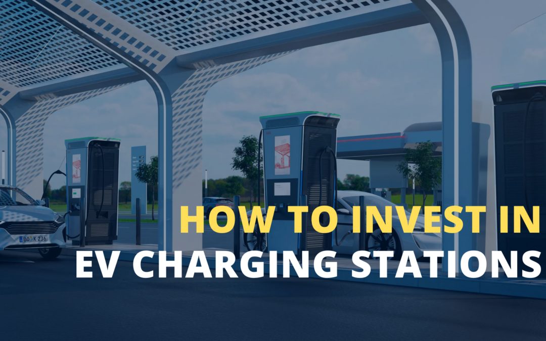 How To Invest in EV Charging Stations